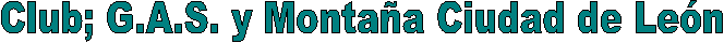 Club; G.A.S. y Monta�a Ciudad de Le�n